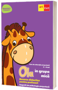 Ola in grupa mica. Resurse didactice pentru profesori. Semestrul I