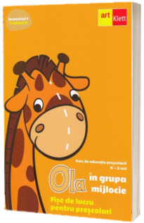 Ola in grupa mijlocie. Fise de lucru pentru prescolari. Semestrul I, volumul II