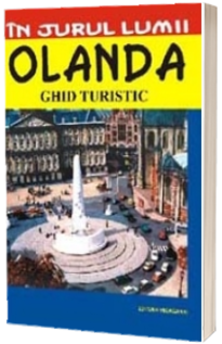 Olanda - ghid turistic - Claudiu Viorel Savulescu