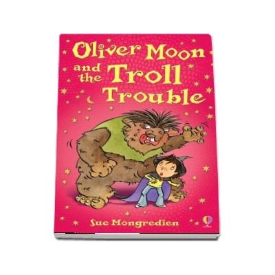 Oliver Moon and the Troll Trouble