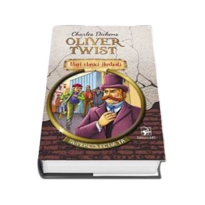 Oliver Twist. Supercolectia ta - Mari clasici ilustrati (Volumul 5)