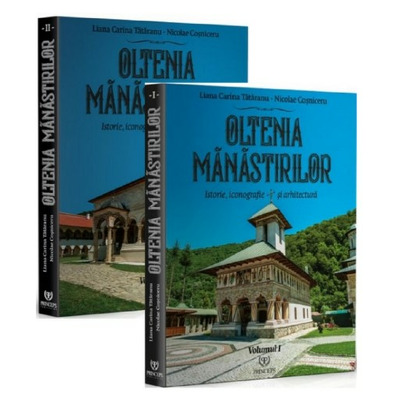 Oltenia manastirilor. Istorie, iconografie si arhitectura, set doua volume