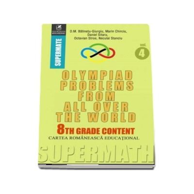 Olympiad Problems from all over the World, 8th Grade Content. Colectia Supermate