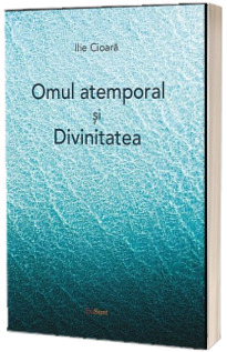 Omul atemporal si Divinitatea