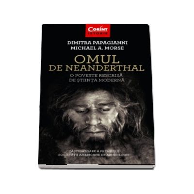 Omul de Neanderthal. O poveste rescrisa de stiinta moderna