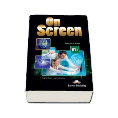 On screen B1 Plus. Manualul profesorului. Editia 2015
