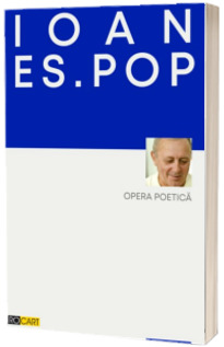 Opera Poetica - Pop, Ioan Es.