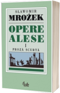 Opere alese. Proza scurta I