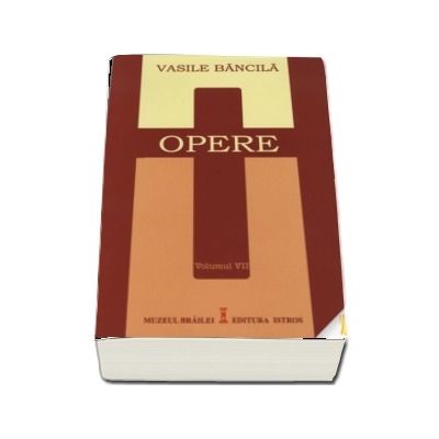 Opere. Volumul VII