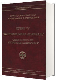 Opere XV. Omilii la Ioan