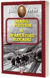 Orasul plutitor si spargatorii blocadei