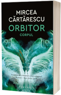 Orbitor. Corpul