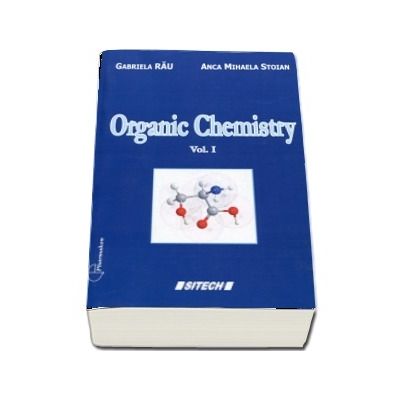 Organic Chemistry. Course for the second year students (Volume I)