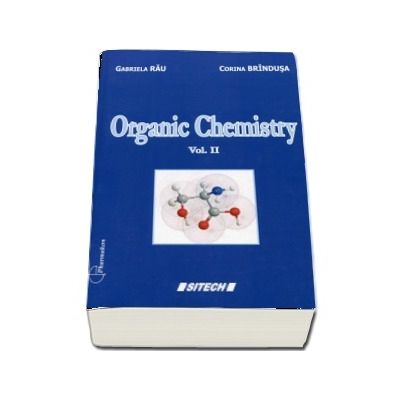 Organic Chemistry. Course for the two year students (Volume II)