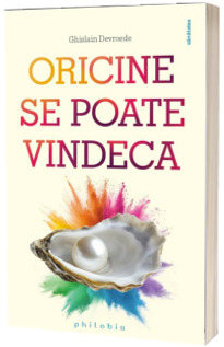Oricine se poate vindeca