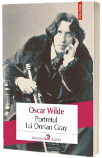 Oscar Wilde - Portretul lui Dorian Gray - Editia 2018