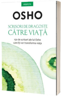 Osho. Scrisori de dragoste catre viata