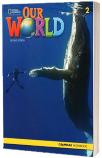 Our World 2, Second Edition. Grammar Workbook