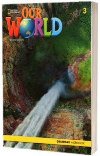 Our World 3, Second Edition. Grammar Workbook