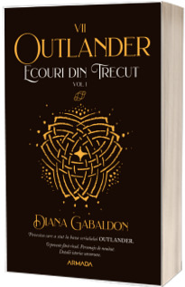 Outlander. Partea VII. Volumul 1. Ecouri din trecut