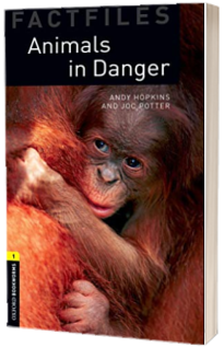 Oxford Bookworms Library Factfiles: Level 1:: Animals in Danger