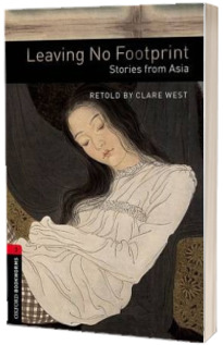Oxford Bookworms Library Level 3. Leaving No Footprint. Stories from Asia. Audio CD pack
