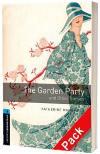 Oxford Bookworms Library. Level 5. The Garden Party and Other Stories audio CD pack