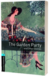 Oxford Bookworms Library. Level 5. The Garden Party and Other Stories