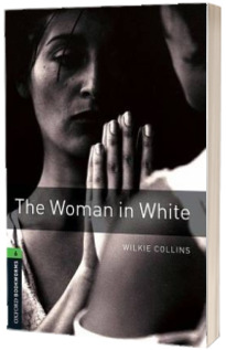 Oxford Bookworms Library Level 6. The Woman in White
