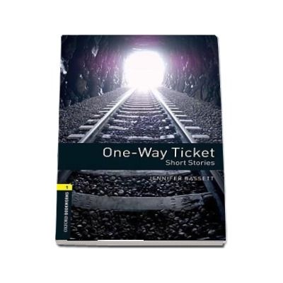 Oxford Bookworms Library. One Way Ticket. Short Stories. Book