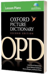 Oxford Picture Dictionary Second Edition. Lesson Plans. Instructor planning resource (Book, CDs, CD-ROM) for multilevel listening and pronunciation exercises