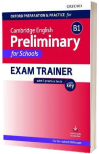 Oxford Preparation and Practice for Cambridge English. B1 Preliminary for Schools Exam Trainer with Key