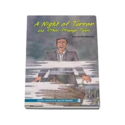 Oxford Progressive English Readers: Grade 4: A Night of Terror & Other Strange Stories