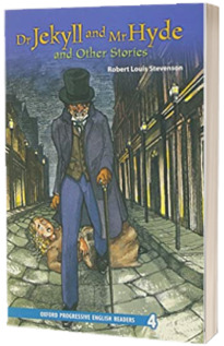 Oxford Progressive English Readers: Grade 4: Dr Jekyll and Mr Hyde and Other Stories