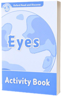 Oxford Read and Discover, Level 1. Eyes Activity Book
