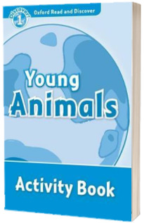 Oxford Read and Discover Level 1. Young Animals Activity Book