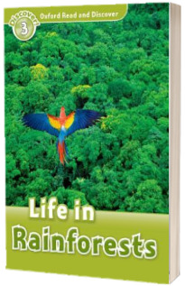 Oxford Read and Discover Level 3. Life in Rainforests. Book