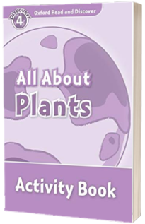 Oxford Read and Discover: Level 4: All About Plants Activity Book