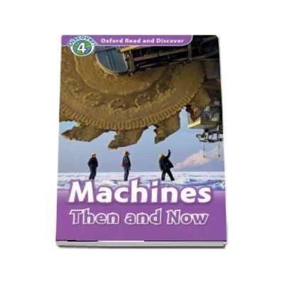 Oxford Read and Discover Level 4. Machines Then and Now. Audio CD Pack