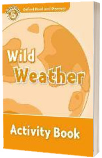 Oxford Read and Discover Level 5. Wild Weather Activity Book