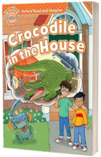 Oxford Read and Imagine. Beginner. Crocodile in the House