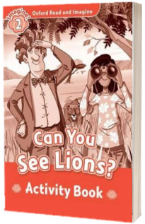 Oxford Read and Imagine Level 2. Can You See Lions? Activity Book