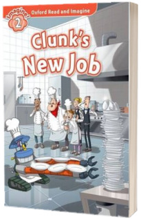 Oxford Read and Imagine. Level 2. Clunks New Job