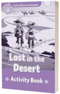 Oxford Read and Imagine Level 4. Lost In The Desert. Activity book