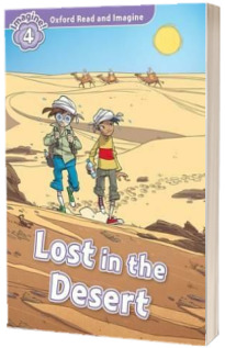 Oxford Read and Imagine Level 4. Lost In The Desert. Book