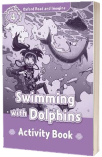 Oxford Read and Imagine. Level 4. Swimming With Dolphins activity book