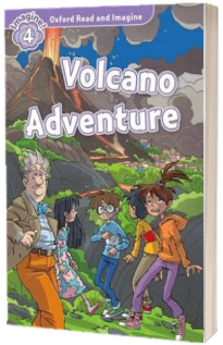 Oxford Read and Imagine Level 4. Volcano Adventure