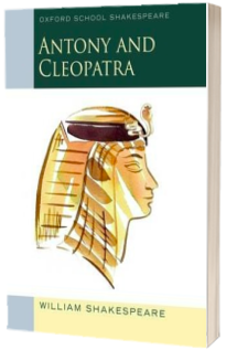 Oxford School Shakespeare: Antony and Cleopatra