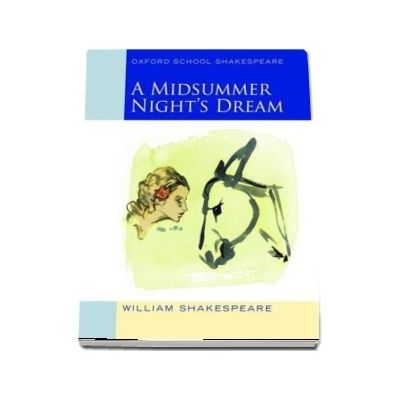 Oxford School Shakespeare: Midsummer Nights Dream