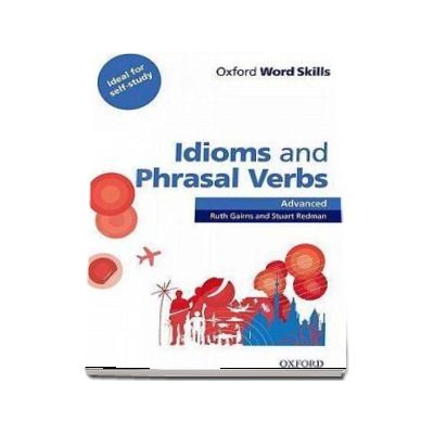 Oxford Word Skills. Idioms and Phrasal Verbs - Advanced - Student Book with Key